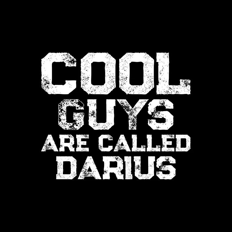 Cool guys are called Darius
