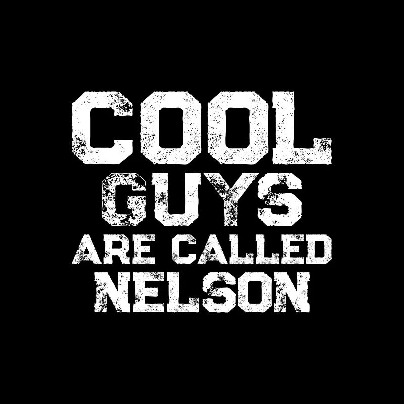Cool guys are called Nelson