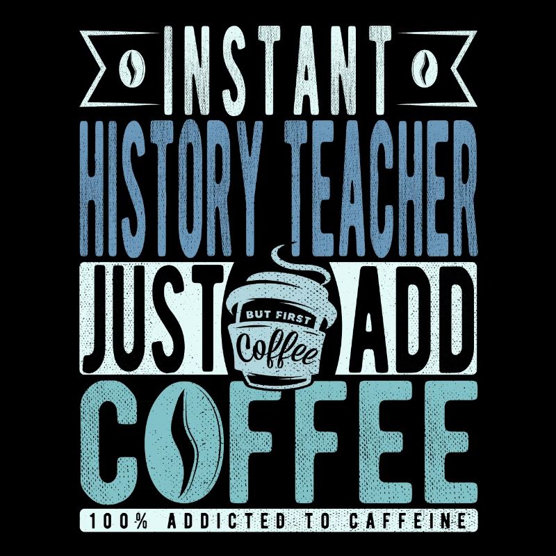 Professeur d’histoire instantanée Il suffit d’ajouter du café
