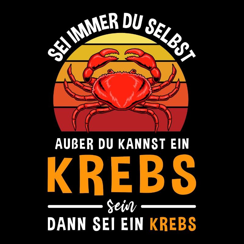 Sei Immer Du Selbst Außer Du Kannst Ein Krebs Sein