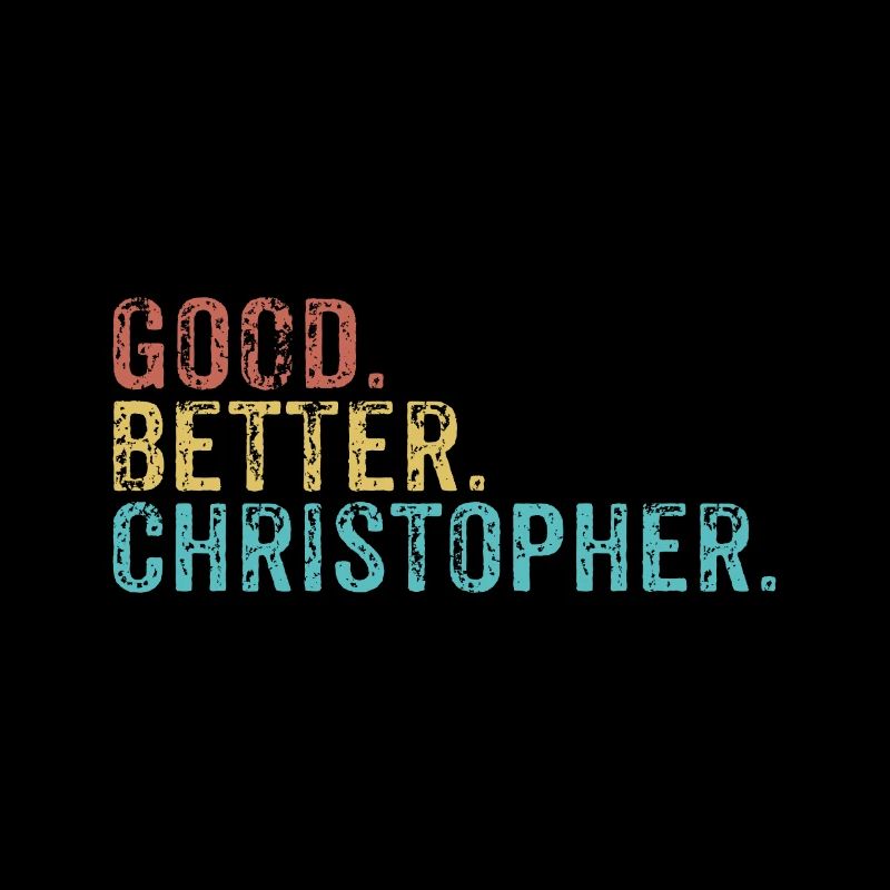 Good better Christopher