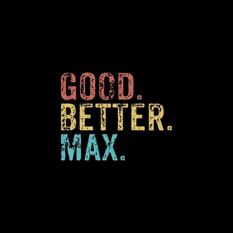 Good better Max
