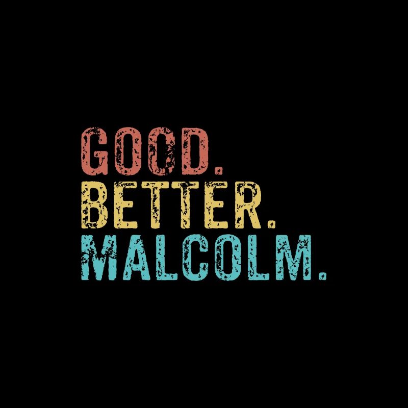 Cool guys are called malcolm