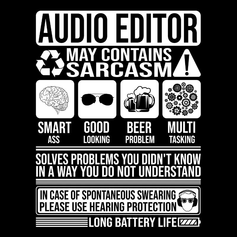 Audio Editor Sarcasm funny Gift Audio Editor