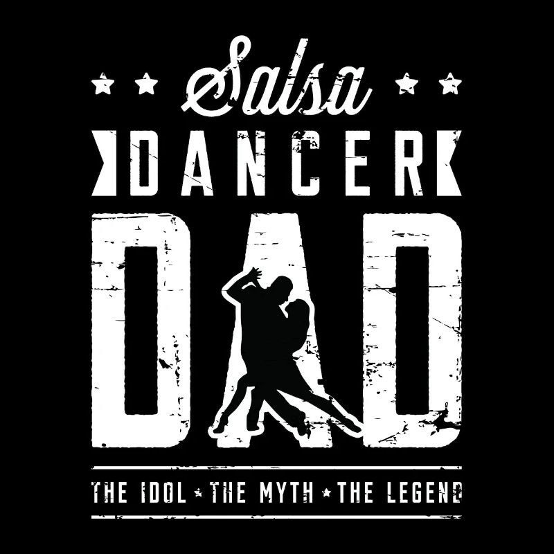 Salsa Dancer Dad The Idol The Myth Dance Sport
