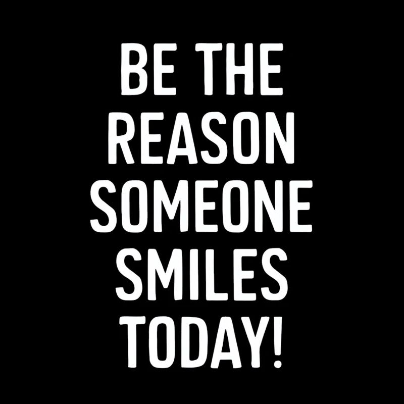 Be the reason for a smile today