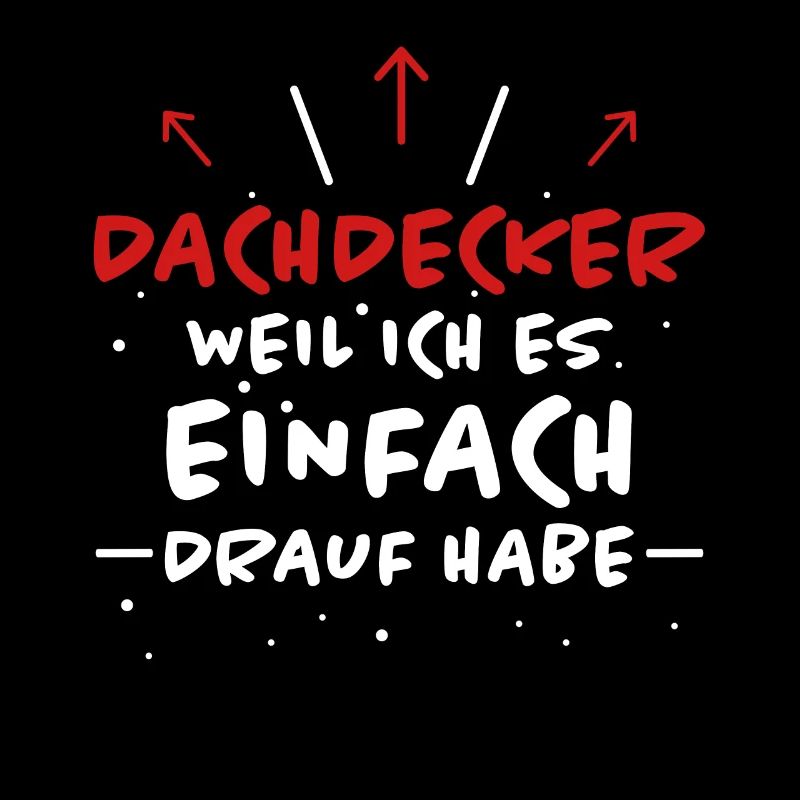 Dachdecker Spruch Job Lustiges Dachdecker Geschenk