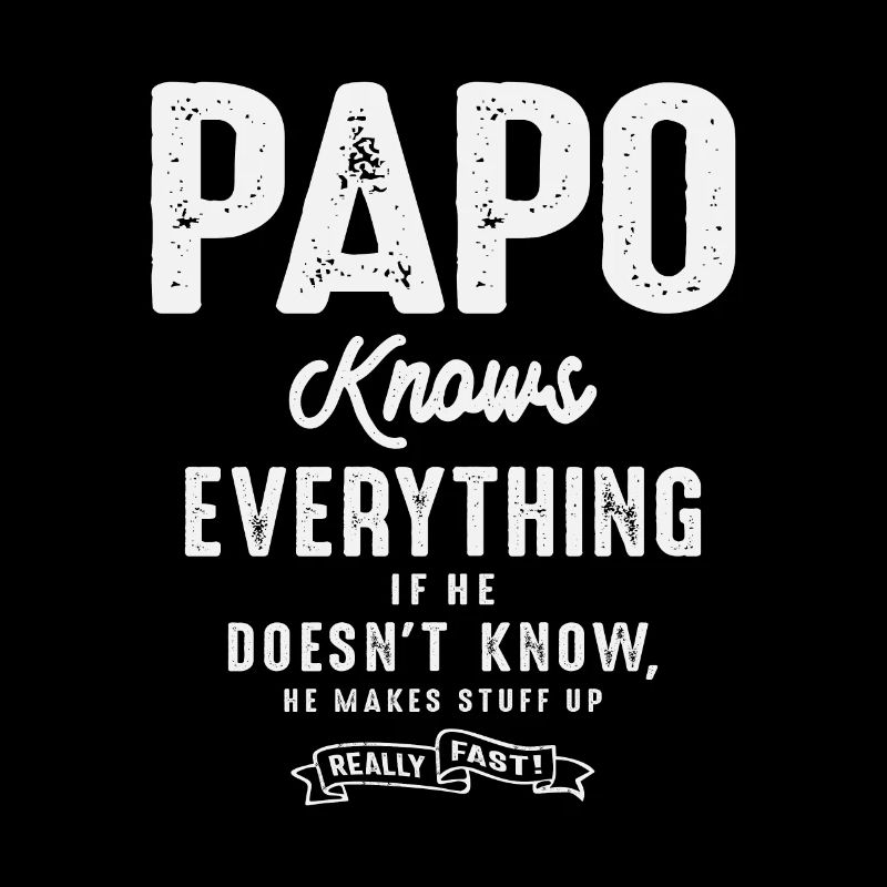 Papo Knows Everything - Father's Day