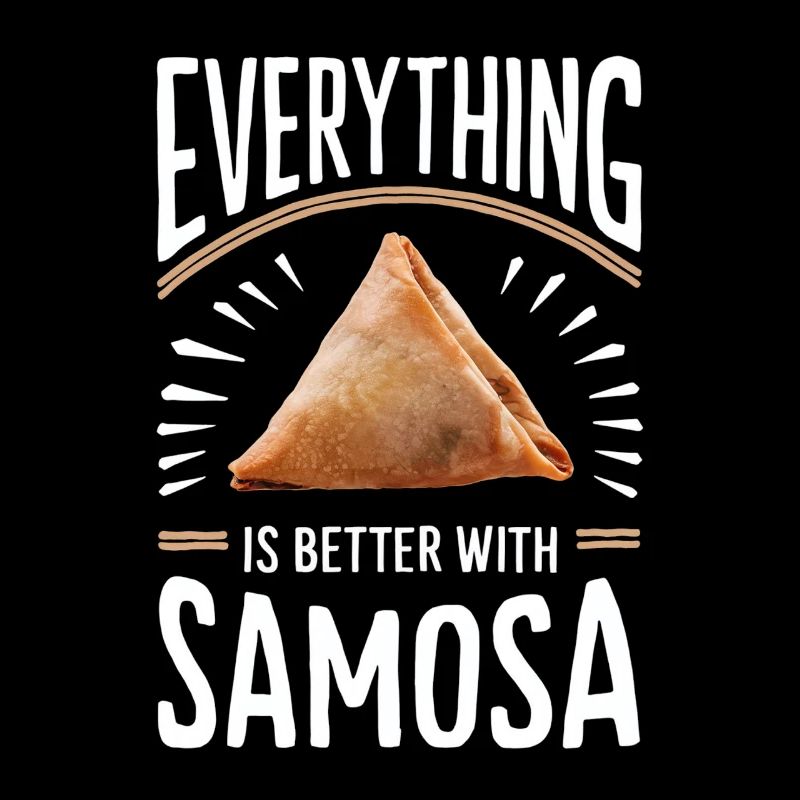 Everything is better with samosa