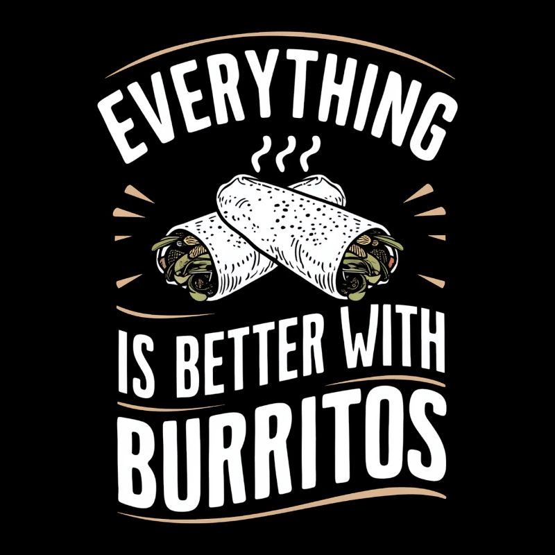 Alles Ist Besser Mit Burritos