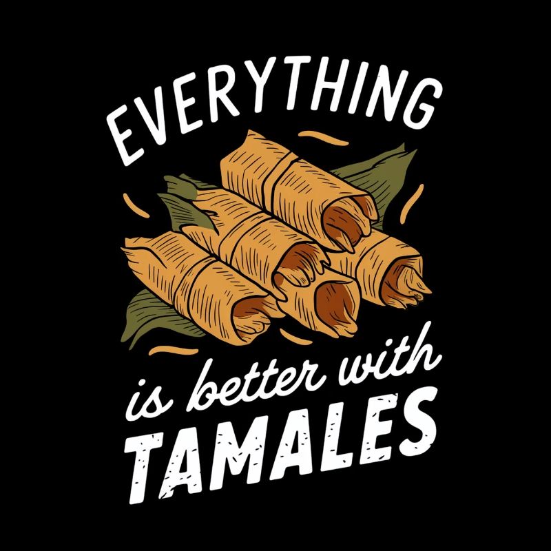 Everything is better with tamales