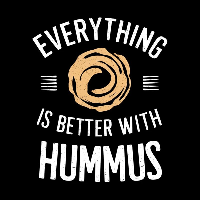 Everything is better with hummus