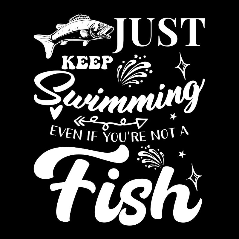 Just keep swimming even if you don't have a fish