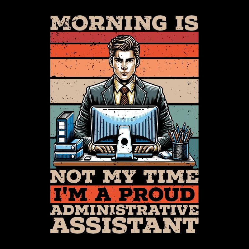 Admin Assistant Morning Is Not My Time Secretary