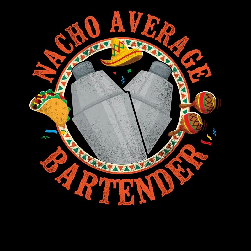 Bartender Mixologist Nacho Average