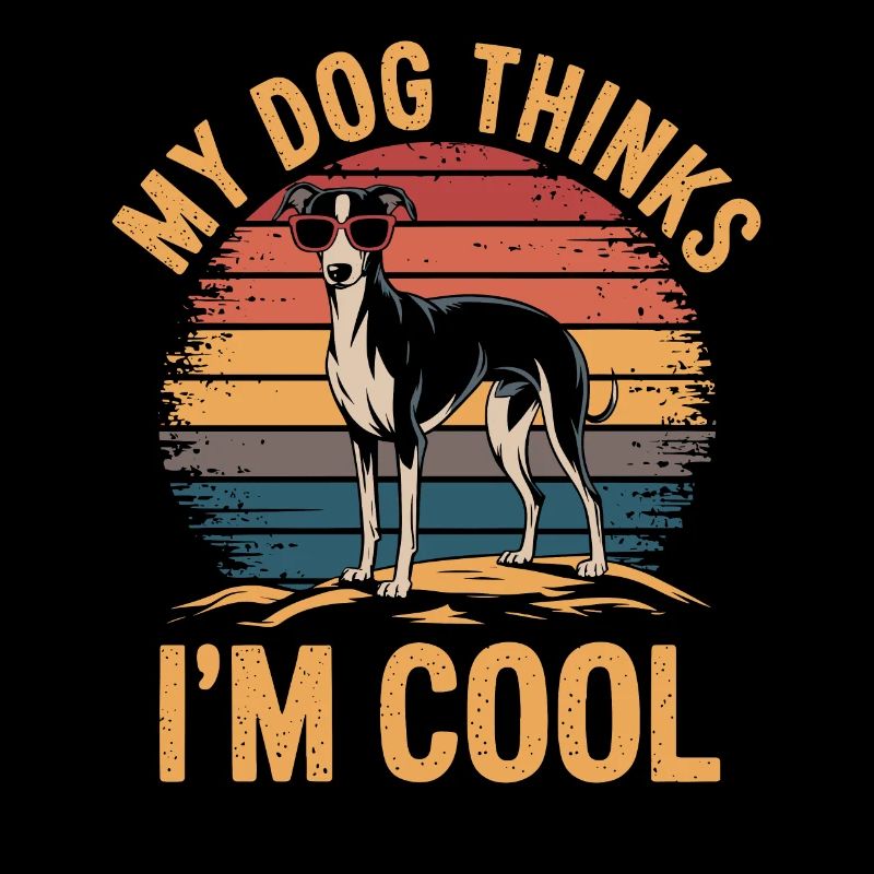 Whippet My Dog Thinks I'm Cool