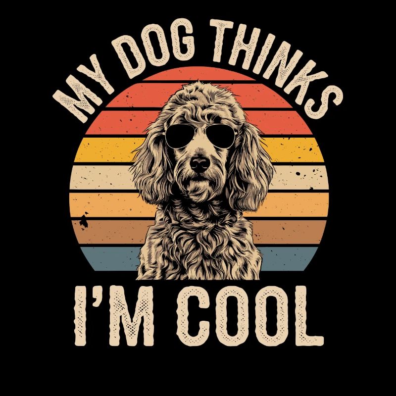 Poodle my dog thinks I'm cool