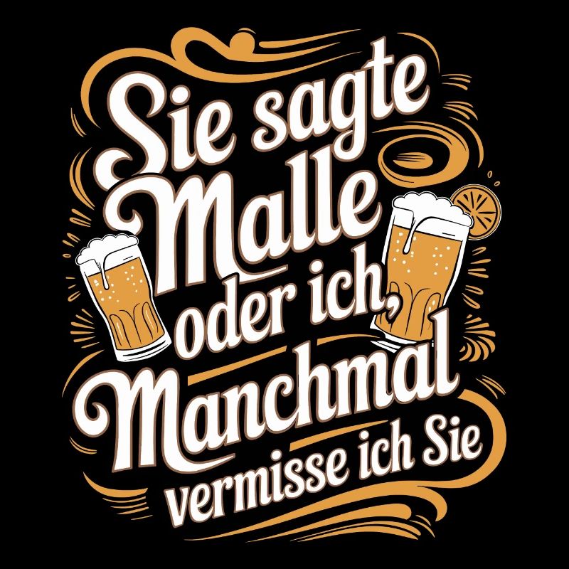 Sie sagte Malle oder ich lustiger Mallorca Spruch