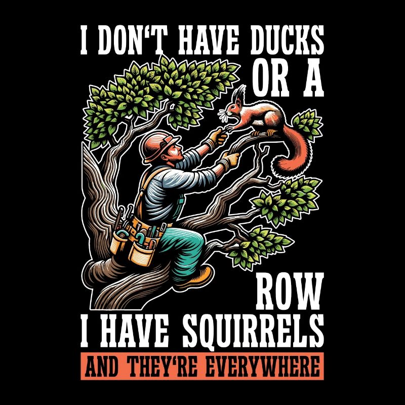 Logging I Don't Have Ducks Or A Row Tree Climber