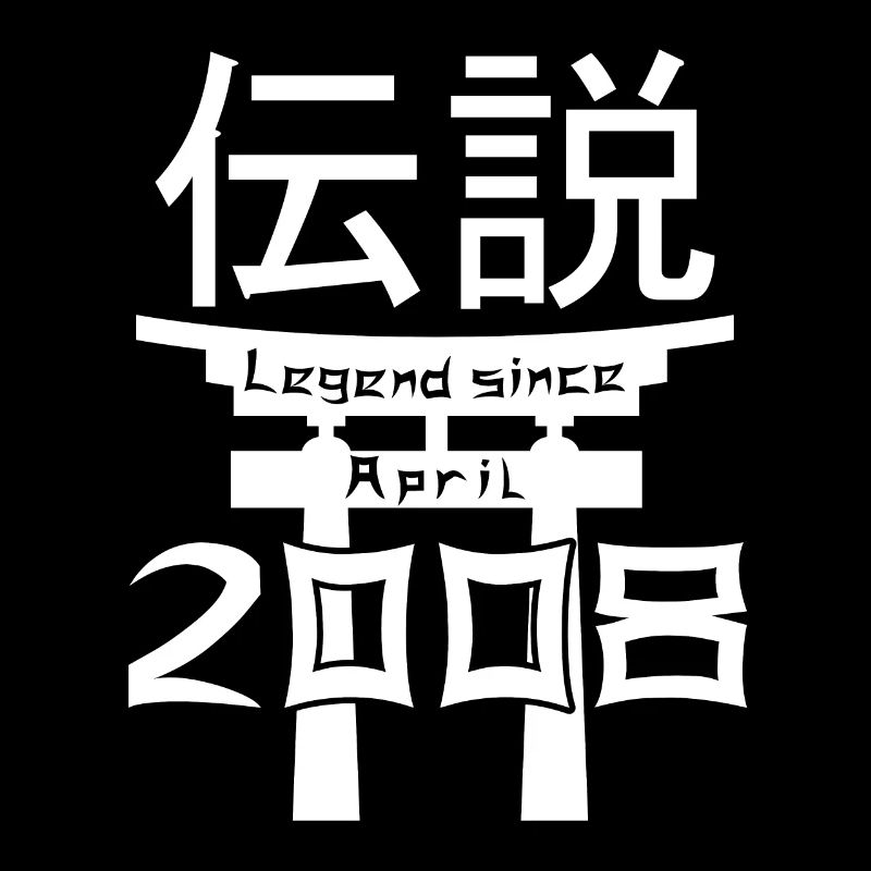 Legend since April 2008 Birthday Gift