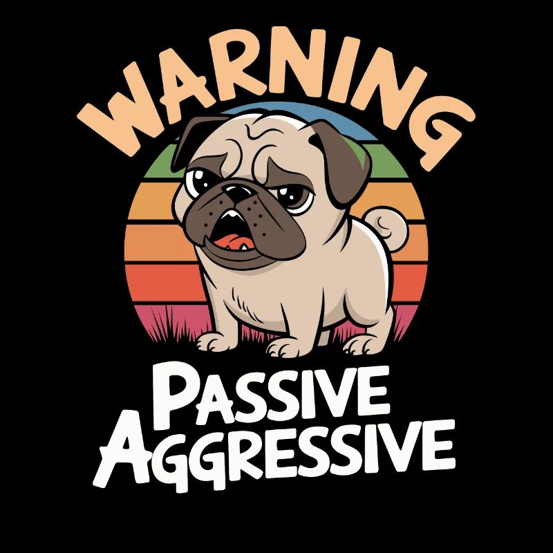 Caution: Passive Aggressive Pug Retro Style