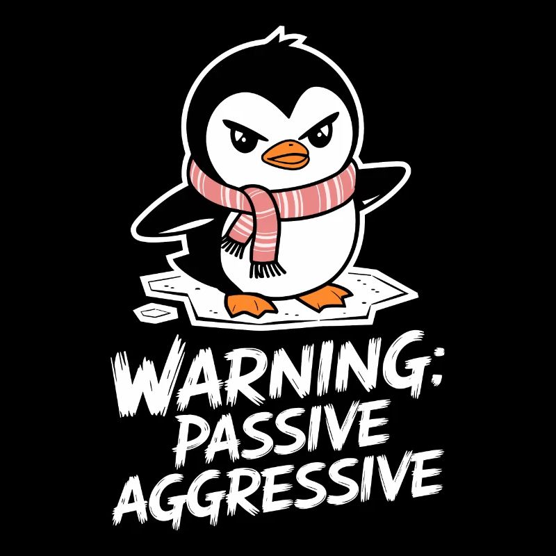 Warning: Passive Aggressive Penguin Comic Motif