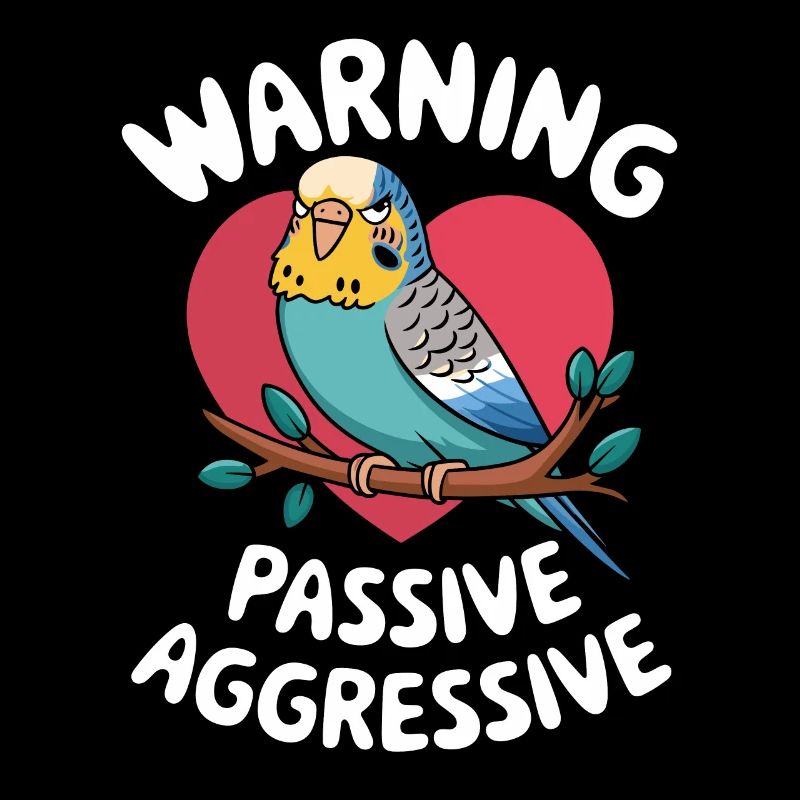 Warning Passive Aggressive Papageien Herz
