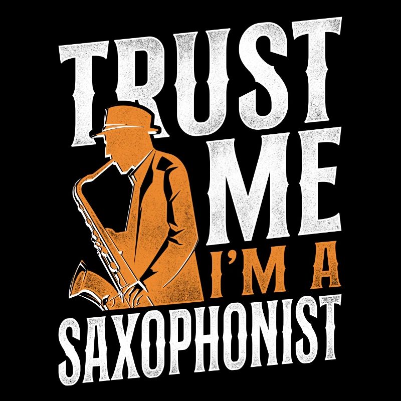 Saxophone Trust Me I'm A