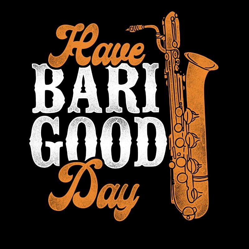 Saxophone Pun Have A Bari Good Day