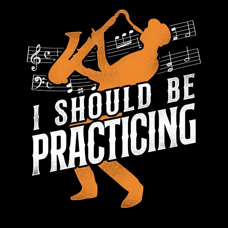 Saxophone I Should Be Practicing