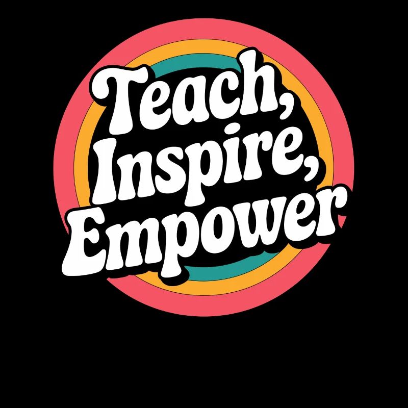Teachers: Teaching, Inspire, Empower