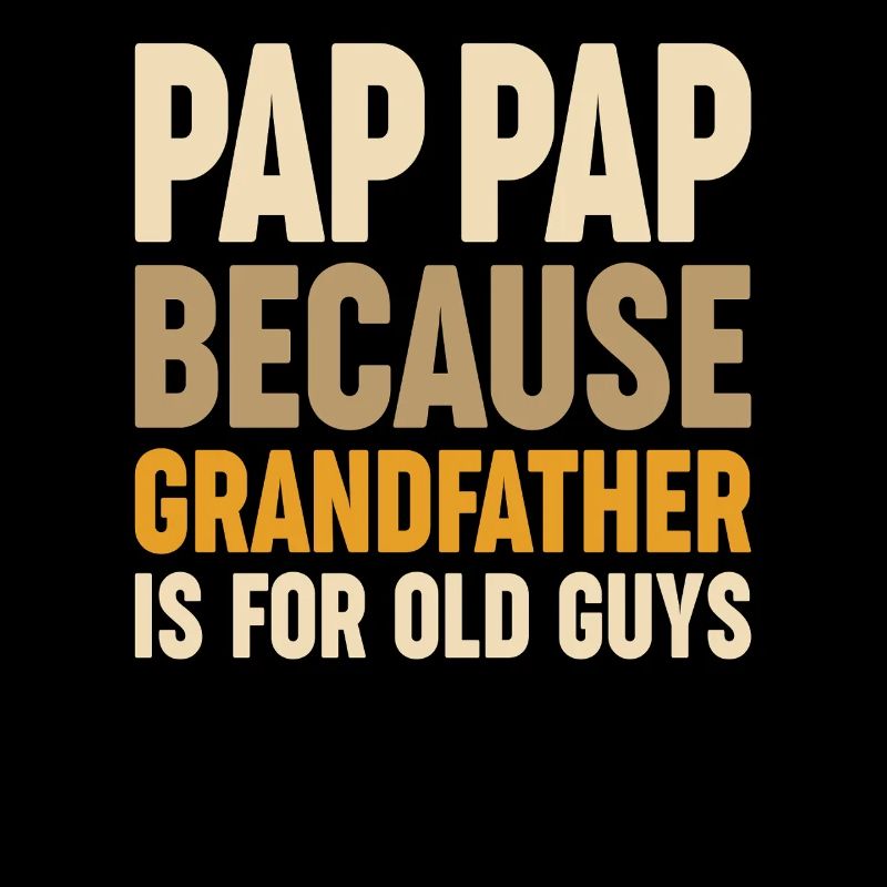 Pap-Pap Because Grandfather Is Too Old