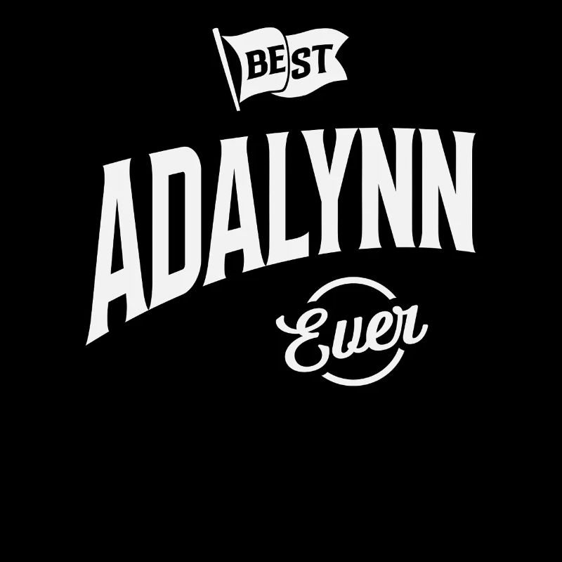 Best Adalynn Ever Personalized Name Adalynn