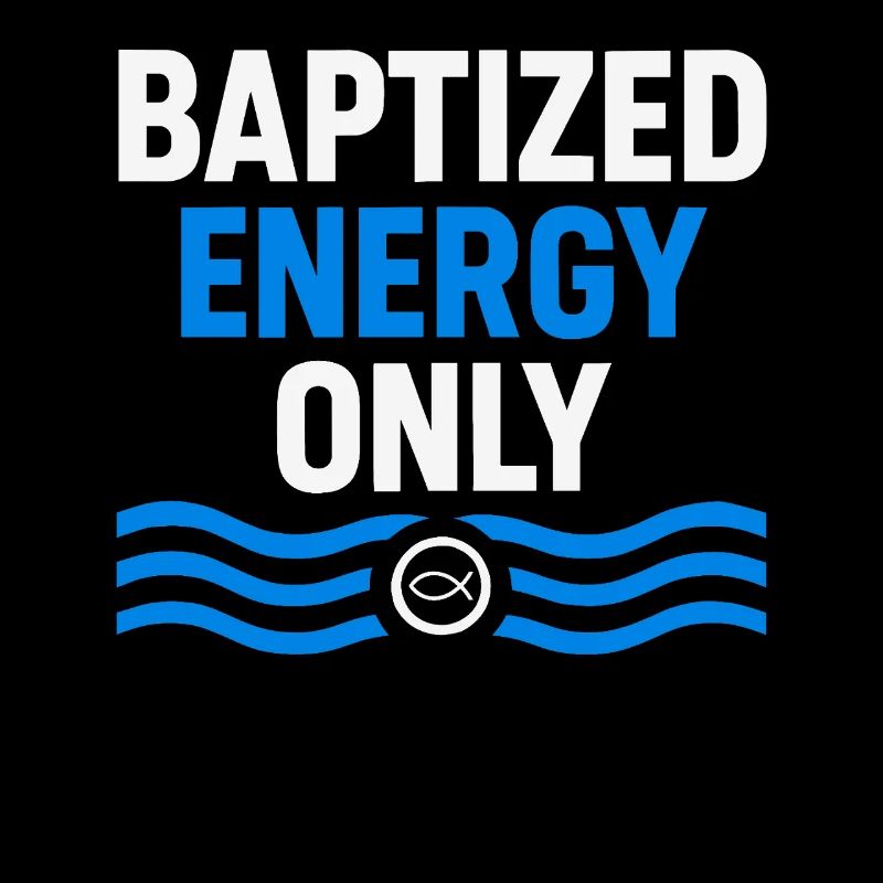 Baptized Energy Only Inspiring