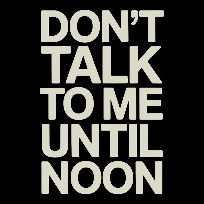 Spruch: Nicht Vor Mittag Ansprechen