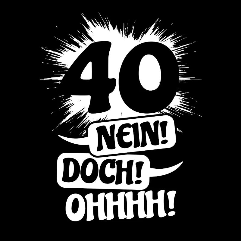 40 - Nein! Doch! Ohhh! Geburtstag Geschenk