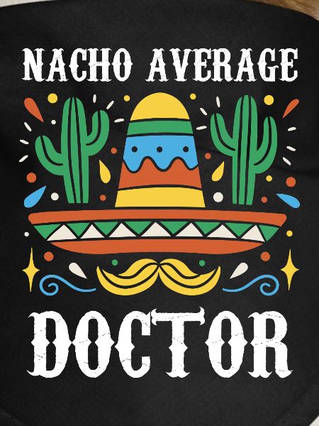 Nacho Average Doctor