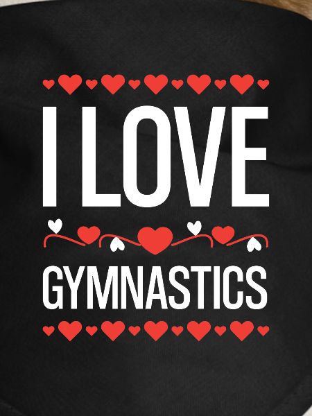 I love gymnastics