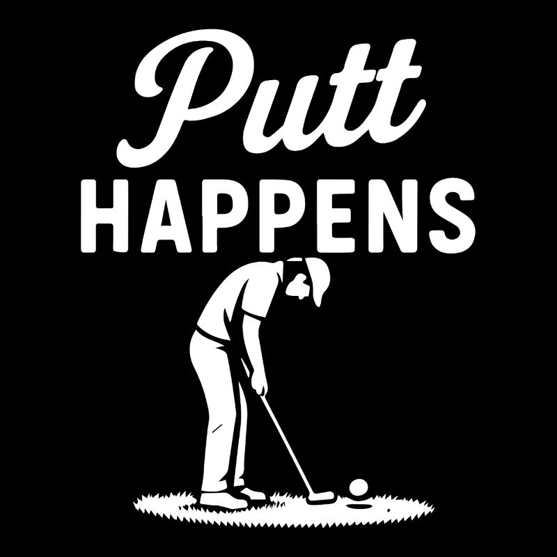 Putt Happens Funny Golf Player Humor