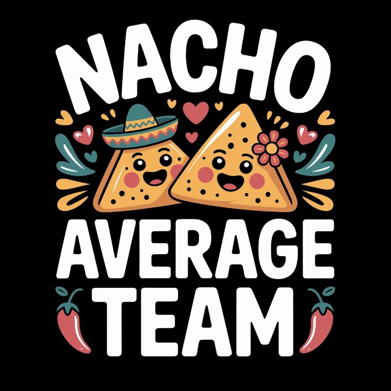 Nacho Average Team Humor