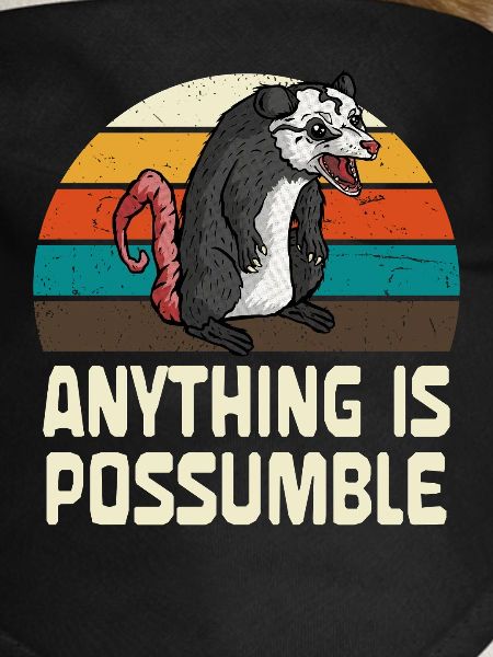 Possum: Anything is possible