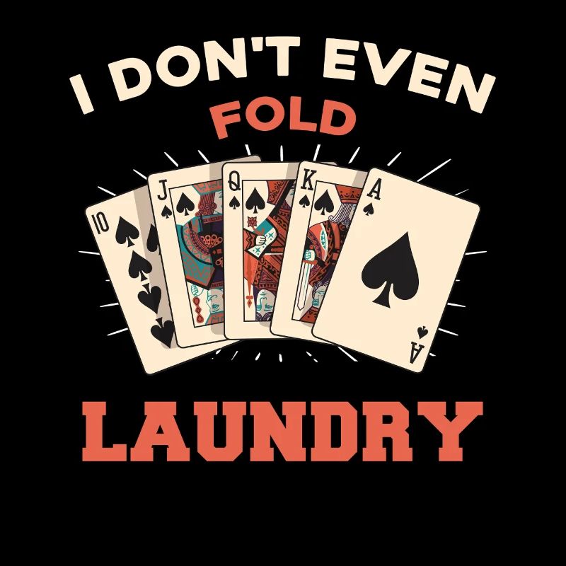I don't even fold laundry