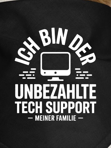 Ich bin der unbezahlte Tech-Support