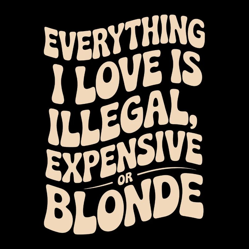 Everything I Love Illegal Expensive Blonde Men