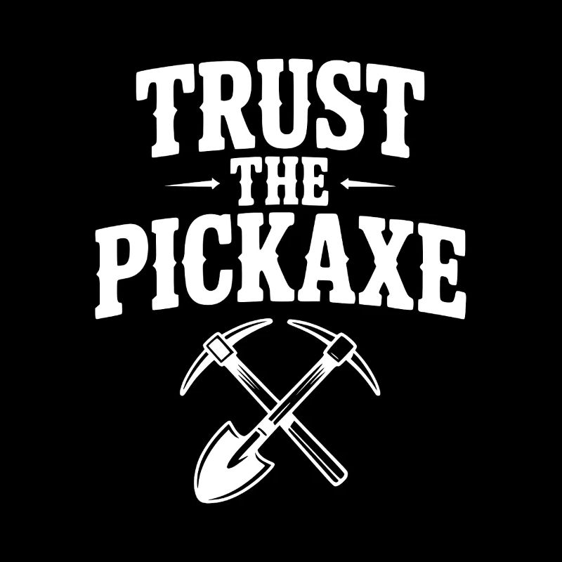 Vertraue der Spitzhacke