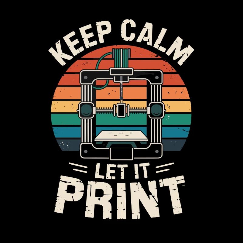  Keep Calm Let It Print 3D Drucker Spruch Retro