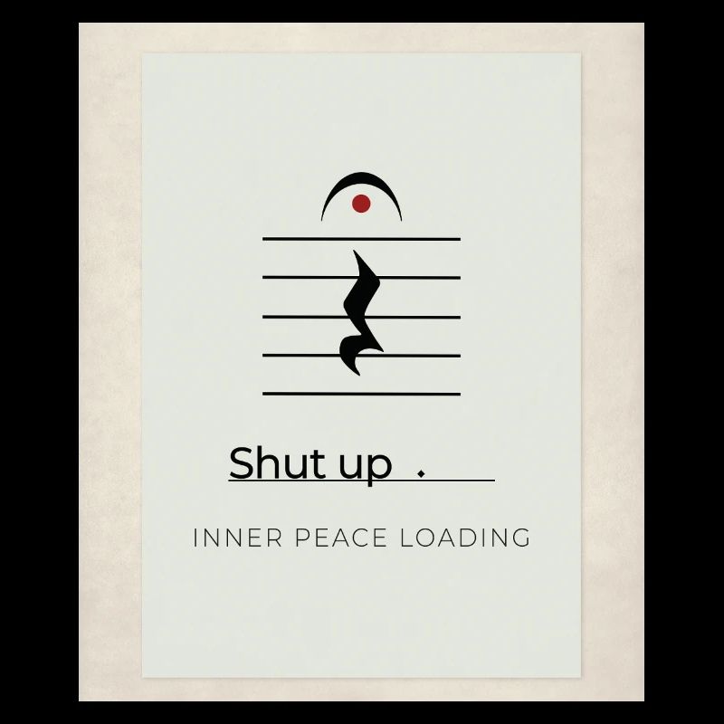 Shut up – Inner Peace Loading Design