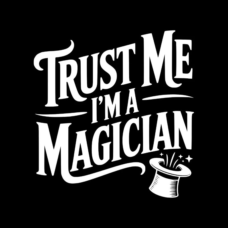 Vertrau mir, ich bin ein Magier.