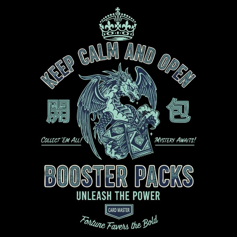 Keep Calm And Open Booster Packs Unleash The Power