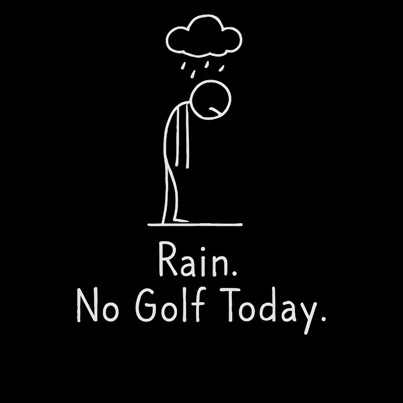 Rain No Golf Today Golfer Gift Idea Golfer